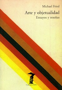 Arte y objetualidad - Michael Fried - ebook