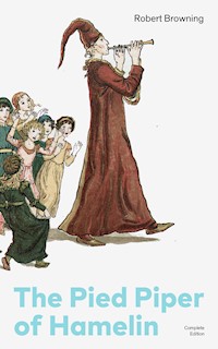 The Pied Piper of Hamelin (Complete Edition) - Browning Robert - ebook