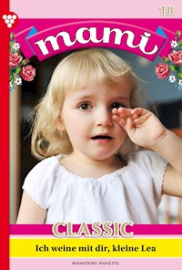 Ich weine mit dir, kleine Lea - Annette Mansdorf - ebook