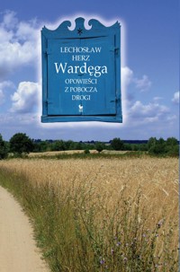 Wardęga. Opowieści z pobocza drogi - Herz Lechosław - ebook