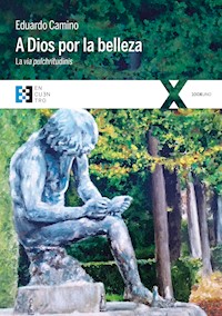A Dios por la belleza - Eduardo Camino - ebook