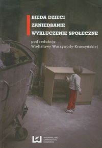 Bieda dzieci zaniedbanie wykluczenie społeczne -  - książka