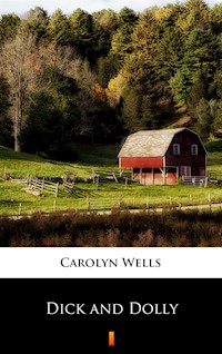 Dick and Dolly - Carolyn Wells - ebook