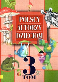 Polscy autorzy dzieciom. Tom 3 - wybór Anna Sójka-Leszczyńska - ebook