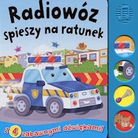 Radiowóz spieszy na ratunek Książeczka dźwiękowa -  - książka