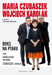Boks na ptaku, czyli każdy szczyt ma swój Czubaszek i Karolak - Czubaszek Maria, Karolak Wojciech, Andrus Artur - książka