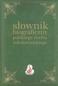 Słownik biograficzny polskiego ruchu młodowiejskiego Tom 3 -  - książka