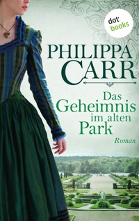 Das Geheimnis im alten Park: Die Töchter Englands - Band 15 - Philippa Carr - ebook