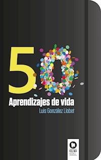 50 aprendizajes de vida - Luis González Llobet - ebook