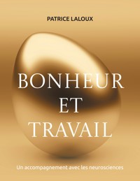 Bonheur et travail - Patrice Laloux - ebook