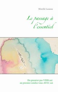 Le passage à l'essentiel - Mireille Lusseau - ebook