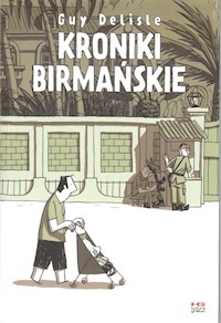 Kroniki birmańskie - Delisle Guy - książka