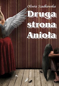 Druga Strona Anioła - Oliwia Szadkowska - książka