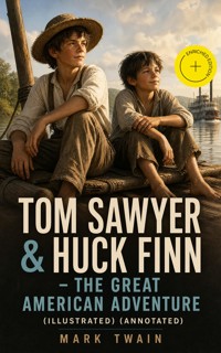 Tom Sawyer & Huck Finn – The Great American Adventure (Illustrated) (Annotated) - Mark Twain - ebook