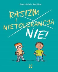 Rasizm i nietolerancja. Nie! - Florence Dutheil - książka
