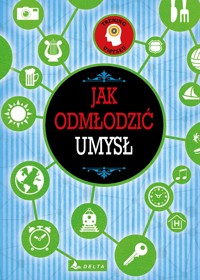 Jak odmłodzić umysł - zbiorowa praca - książka
