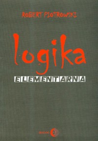 Logika elementarna - Robert Piotrowski - książka