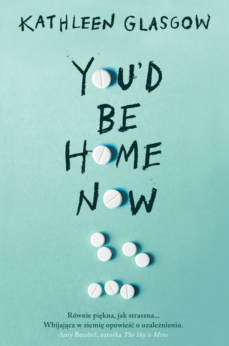 You`d Be Home Now - Kathleen Glasgow - książka