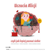 Uczucia Alicji, czyli jak lepiej poznać siebie - Mazurek Maria - audiobook