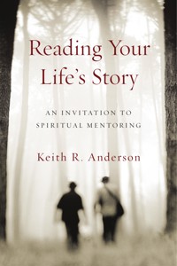Reading Your Life's Story - Keith R. Anderson - ebook