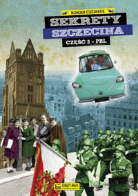 Sekrety Szczecina. Część 3 - PRL - Roman Czejarek - książka