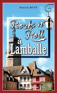 Rock’N’Roll à Lamballe - Patrick Bent - ebook