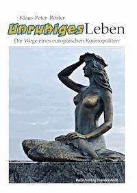 Unruhiges Leben - Klaus-Peter Rösler - ebook