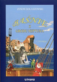 Baśnie z grodu Neptuna - Zenon Gołaszewski - książka