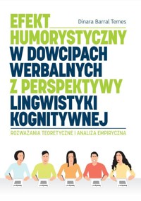 Efekt humorystyczny w dowcipach werbalnych z perspektywy lingwistyki kognitywnej - Barral Temes Dinara - książka