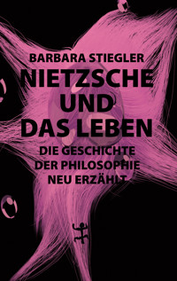 Nietzsche und das Leben - Barbara Stiegler - ebook