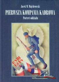 Pierwsza Kompania Kadrowa - Majchrowski Jacek M. - książka