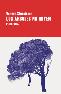Los árboles no huyen - verena stössinger - ebook