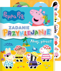Peppa Pig. Zadanie Przyklejanie. Część 6 - praca zbiorowa - książka