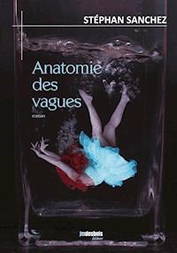 Anatomie des vagues - Stéphan Sanchez - ebook