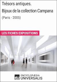 Trésors antiques. Bijoux de la collection Campana (Paris - 2005) - Encyclopaedia Universalis - ebook