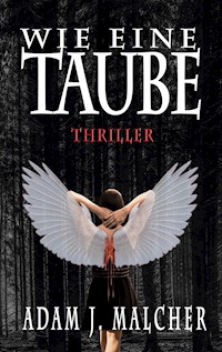 Wie eine Taube - Adam J. Malcher - ebook