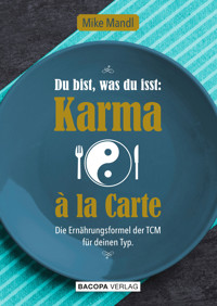 Du bist, was du isst: Karma à la Carte - Mike Mandl - ebook
