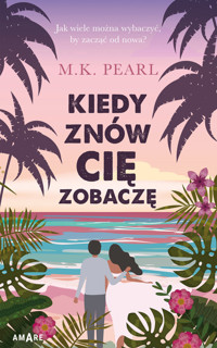Kiedy znów cię zobaczę - Pearl M.K. - ebook + audiobook + książka