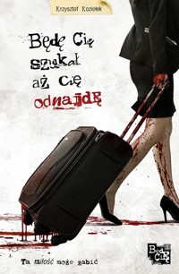 Będę Cię szukał aż Cię odnajdę - Krzysztof Koziołek - książka