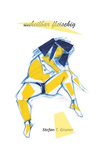 Unheilbar fleischig - Stefan T. Gruner - ebook