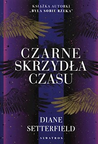 Czarne skrzydła czasu - Diane Setterfield - ebook + audiobook + książka