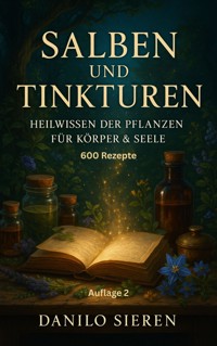 Salben und Tinkturen Auflage 2 - Danilo Sieren - ebook