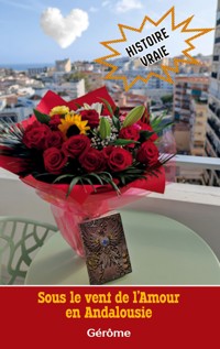Sous le vent de l'Amour en Andalousie - Gérôme . - ebook