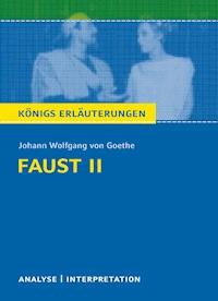 Faust II von Johann Wolfgang von Goethe. Königs Erläuterungen. - Rüdiger  Bernhardt - ebook