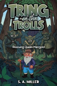 Tring and the Trolls - S. A. Miller - ebook