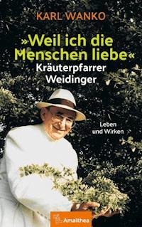 "Weil ich die Menschen liebe" - Karl Wanko - ebook