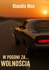 W pogoni za wolnością - Max Klaudia - ebook
