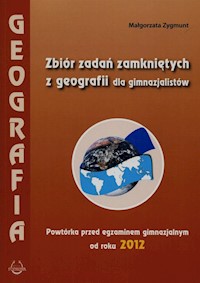 Geografia Zbiór zadań zamkniętych z geografii dla gimnazjalistów - Zygmunt Małgorzata - książka