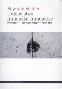 Ludobójstwo francusko-francuskie - Reynald Secher - książka