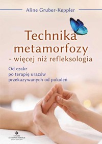Technika metamorfozy – więcej niż refleksologia - Aline Gruber-Keppler - książka